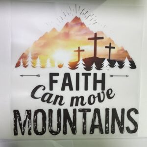 Faith can Move Mountains