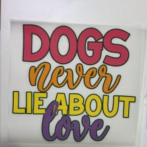 Dogs Never Lie About Love