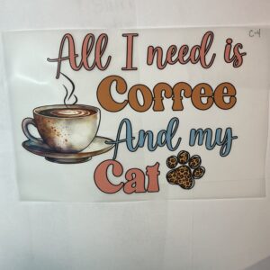 All I need is Coffee and My Cat
